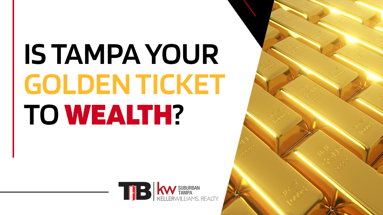 Is Tampa Your Golden Ticket to Wealth?